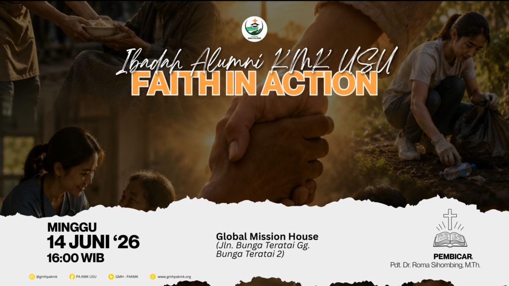 Ibadah Persekutuan Alumni KMK USU – Faith In Action